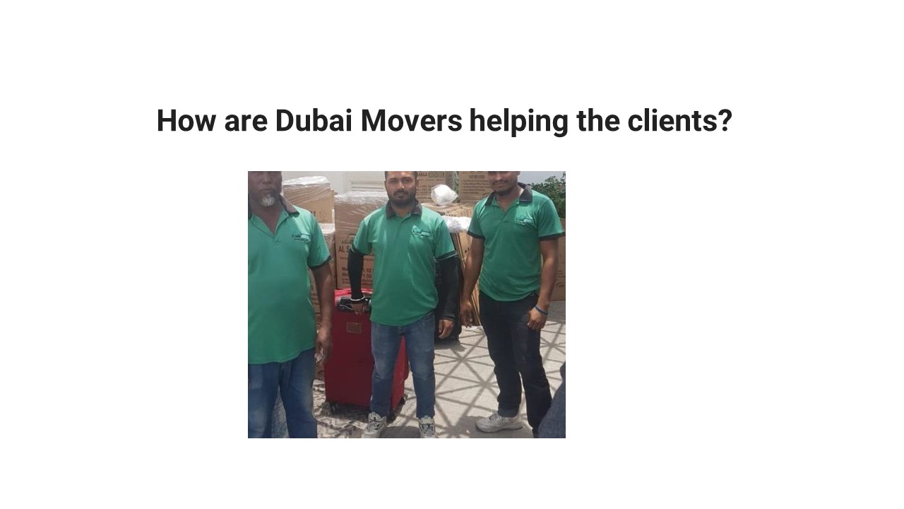 How are Dubai Movers helping the clients?