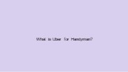 What is Uber for Handyman?