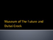 Museum of The Future and Dubai Creek (1)