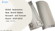 Automotive Heat Shield Market PPT: Growth, Outlook, Demand, Keyplayer Analysis and Opportunity 2024-32