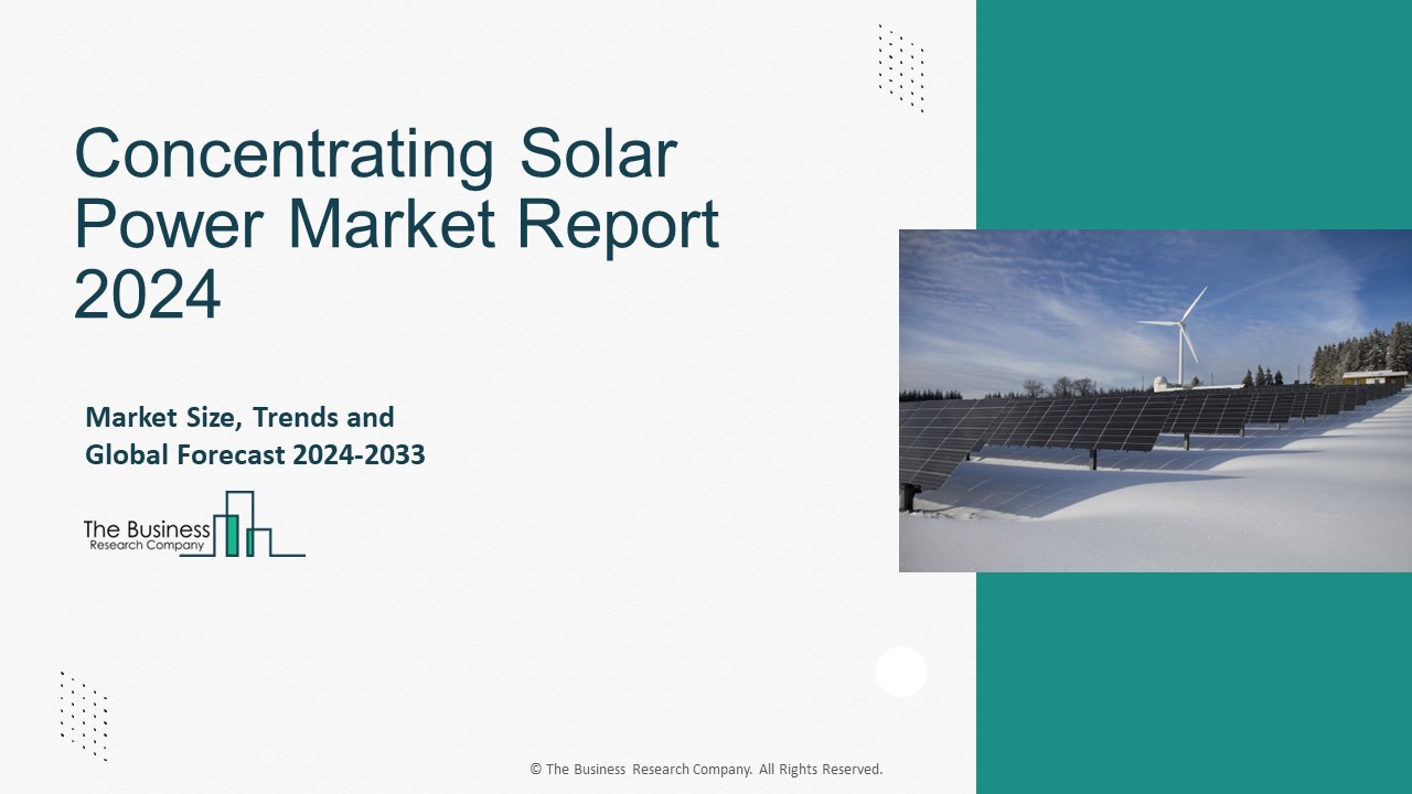 Concentrating Solar Power Market Size, Industry Share, And Analysis ...