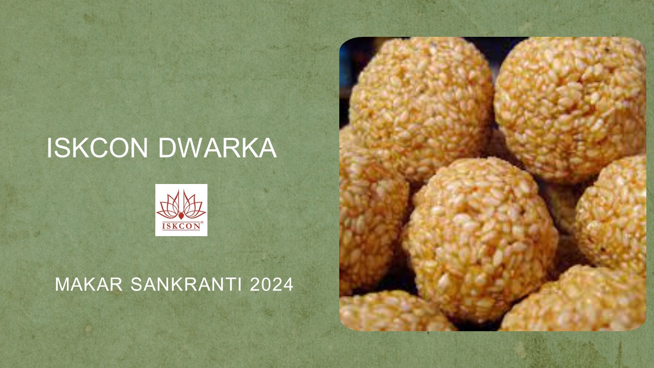 Let's Celebrate Makar Sankranti 2024 With ISKCON Dwarka