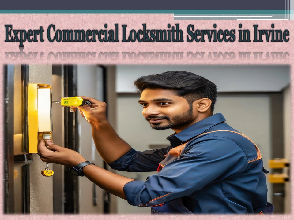 Expert Commercial Locksmith Services in Irvine