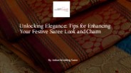 Unlocking Elegance: Tips for Enhancing Your Festive Saree Look and Charm​