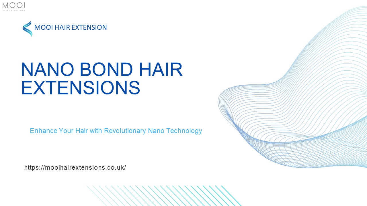 Exploring Nano Bond Hair Extensions Innovations