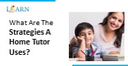 What Are The Strategies A Home Tutor Uses?