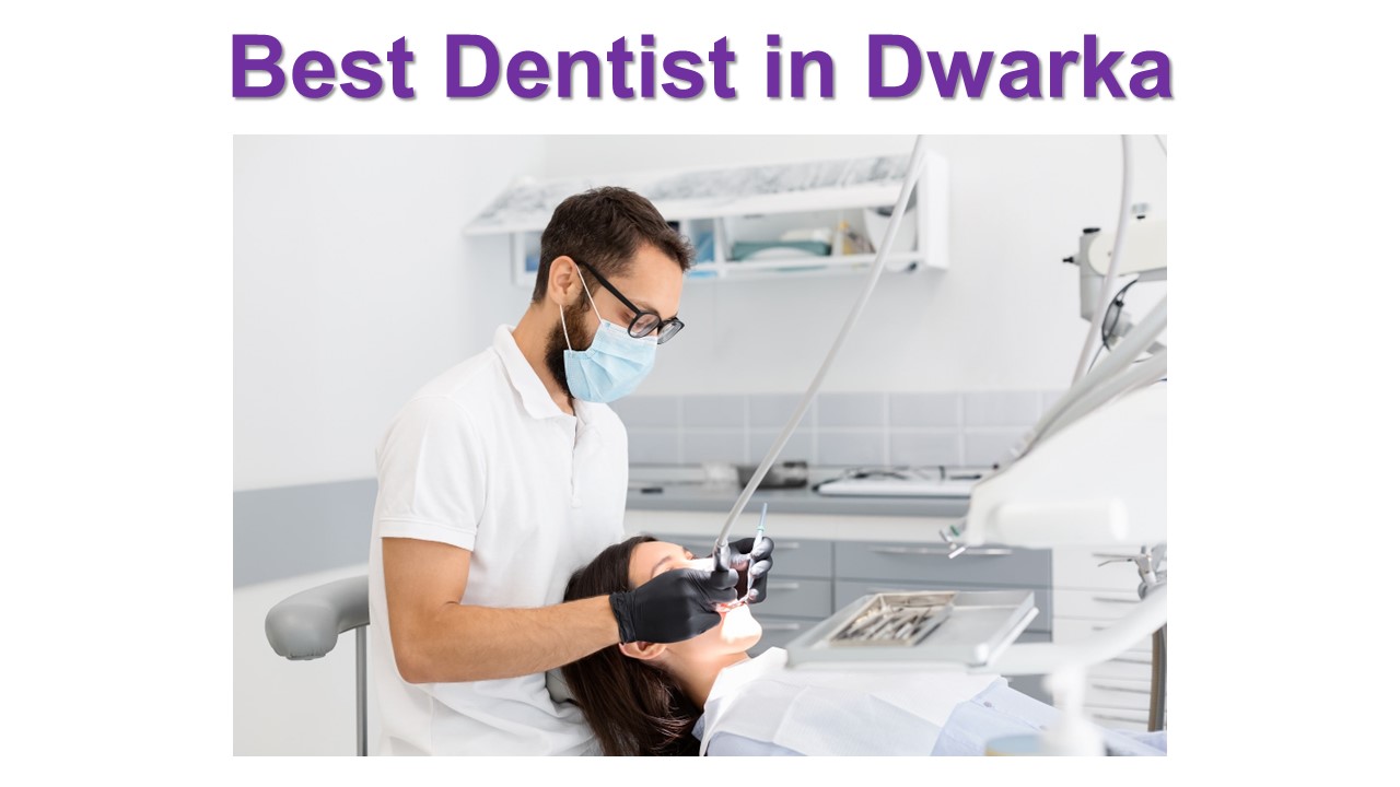 Best Dentist in Dwarka (1)