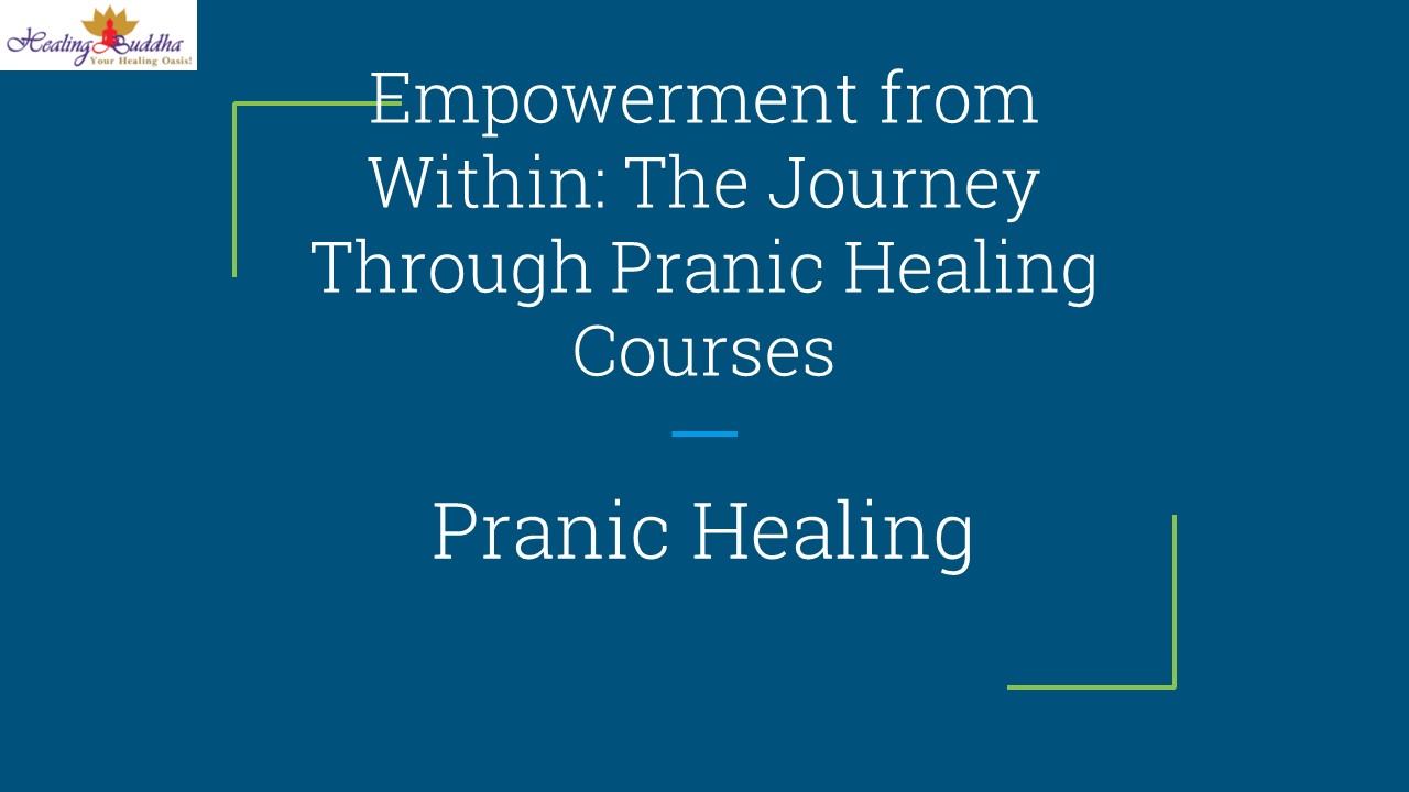 Empowerment from Within: The Journey Through Pranic Healing Courses