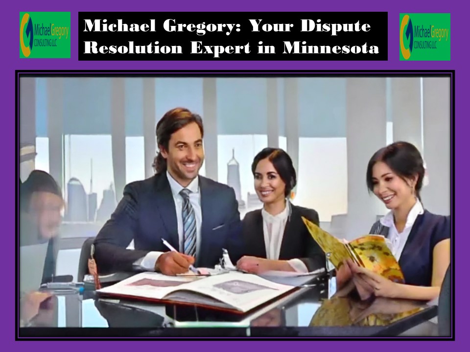 Michael Gregory: Your Dispute Resolution Expert in Minnesota