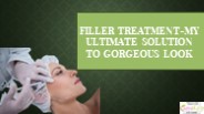 Filler Treatment-My Ultimate Solution To Gorgeous Look