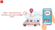 Ziqitza - Telemedicine and Ambulance Services: A Symbiotic Future