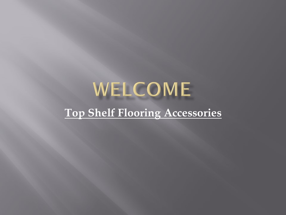 Get the Best Flooring Accessories in Ourimbah