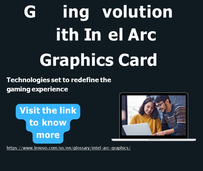 Gaming Evolution with Intel Arc Graphics Card
