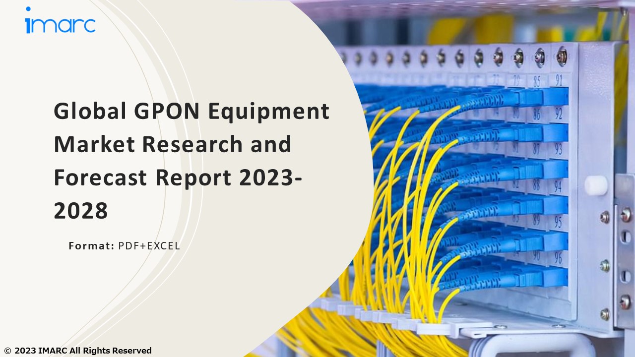 GPON Equipment Market Growth, Demand and Challenges of the Key Industry Players 2023-2028
