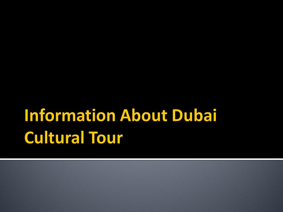 Information About Dubai Cultural Tour
