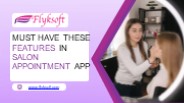 Must Have These Features in Salon Appointment Booking App