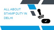 All About Stamp Duty in Delhi
