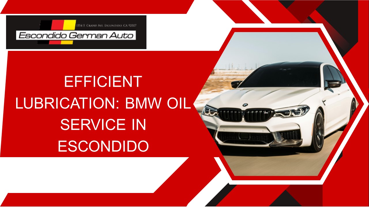 Efficient Lubrication BMW Oil Service in Escondido