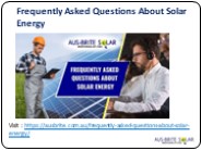 Frequently Asked Questions About Solar Energy - Aus-Brite Solar