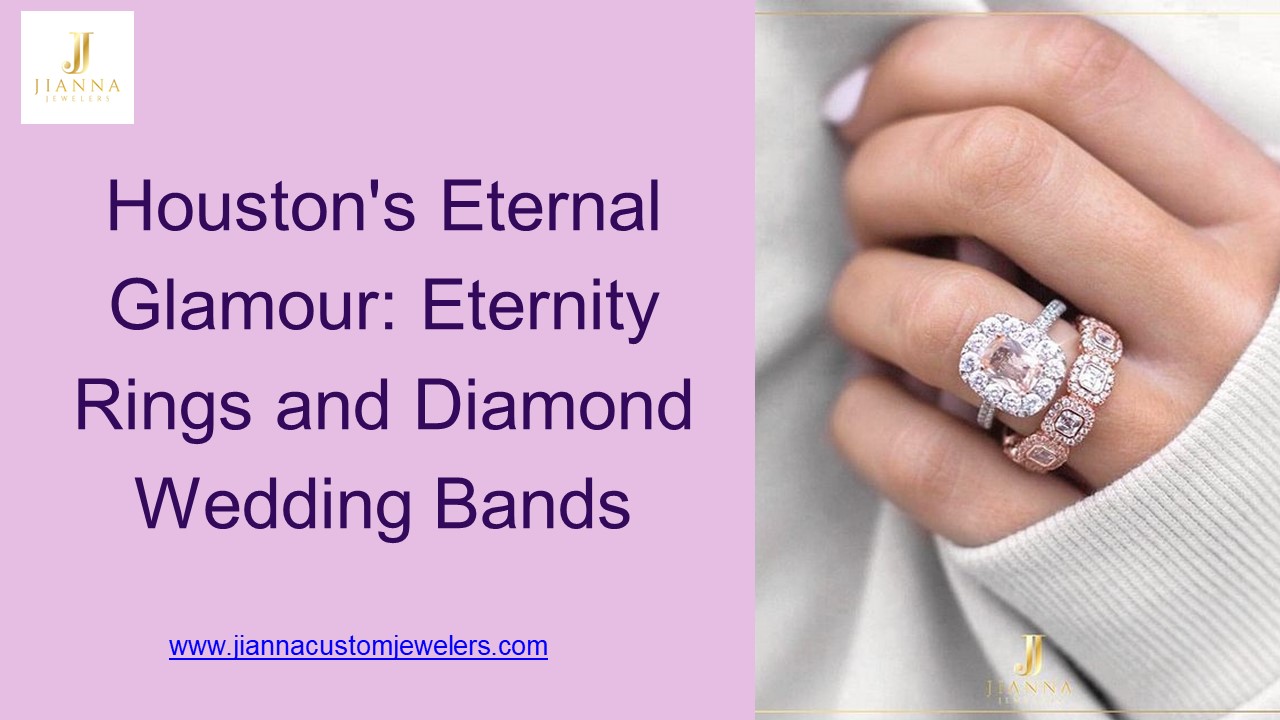 Houston's Eternal Glamour: Eternity Rings and Diamond Wedding Bands