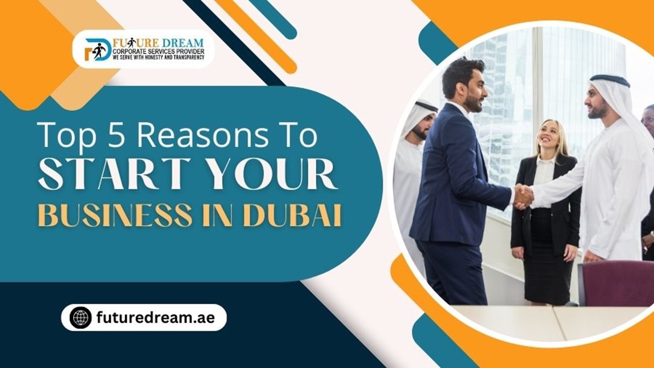 Top 5 Reasons to Start Your Business in Dubai 2024 presentation | free ...
