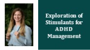 Exploration of Stimulants for ADHD Management
