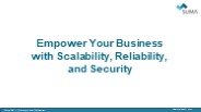 Empower Your Business with Scalability, Reliability, and Security