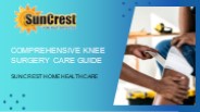 Comprehensive Knee Surgery Care Guide