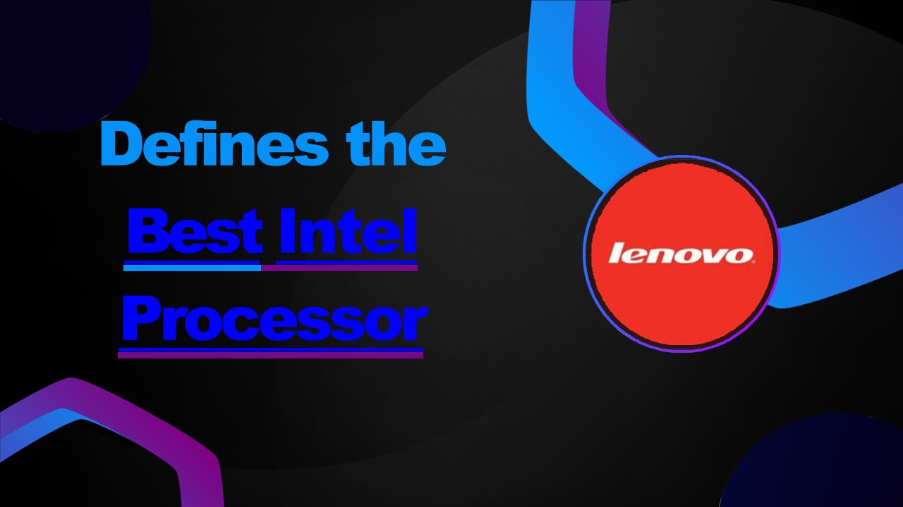 Unveiling the Pinnacle of Intel Processors