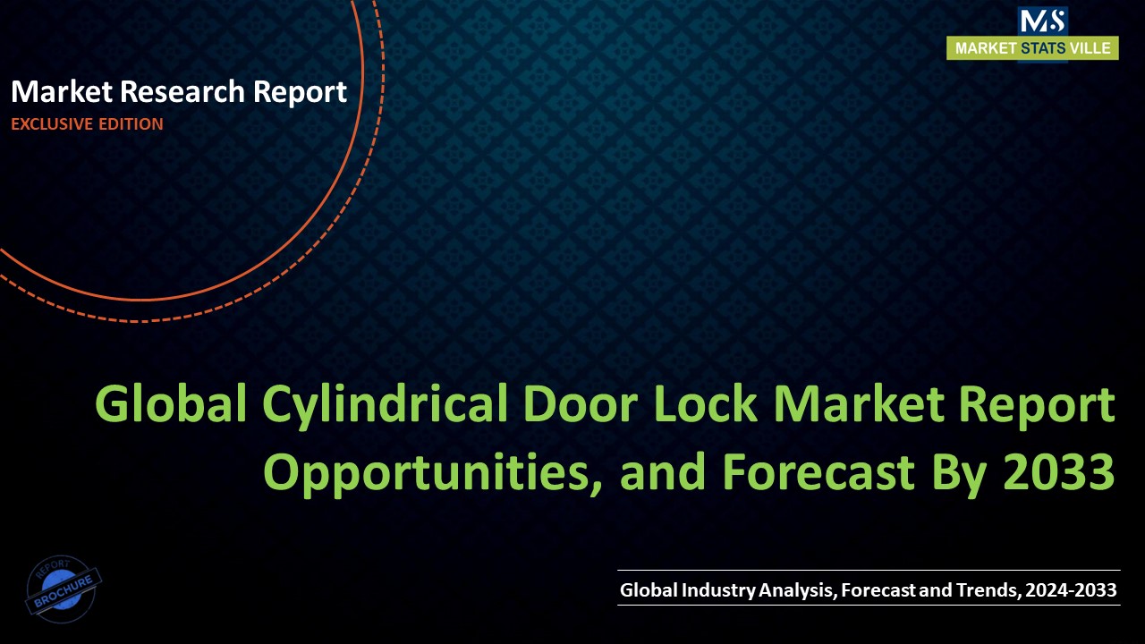 Cylindrical Door Lock Market Report Opportunities, and Forecast By 2033