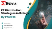 PR Distribution Strategies in Biology by prwires