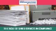 The Role of Shred Services in Compliance