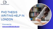 PhD Thesis Writing Help In London, UK