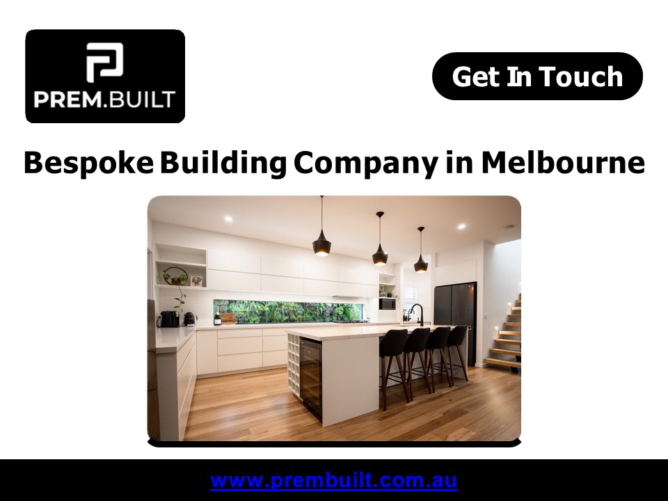Bespoke Building Company in Melbourne