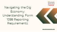 Navigating the Gig Economy: Form 1099 Reporting