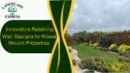 Innovative Retaining Wall Designs for Flower Mound Properties