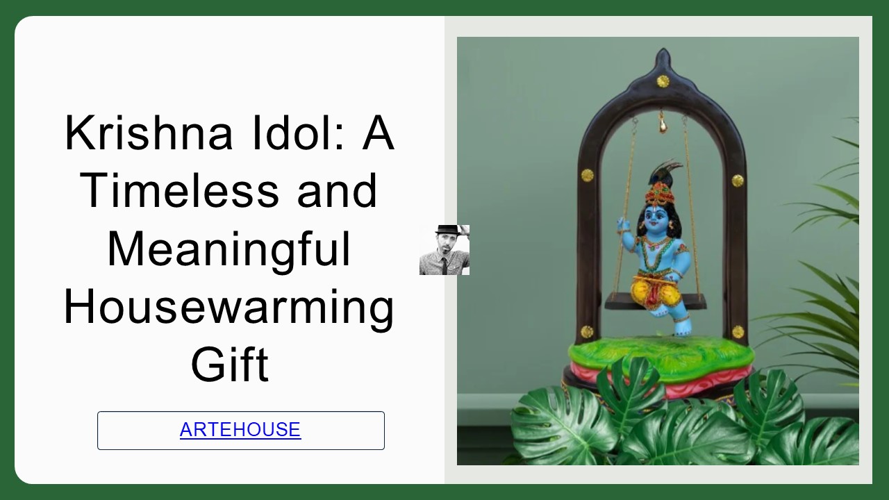 Krishna Idol: A Timeless and Meaningful Housewarming Gift
