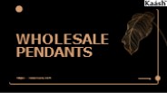 Wholesale Pendant Collection