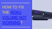 How We Fixed Roku Volume Not Working