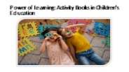 Power of Learning: Activity Books in Children's Education