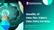 Benefits of Data Plus Value's Data Entry Services