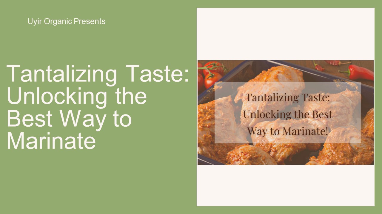 Tantalizing Taste: Unlocking the Best Way to Marinate