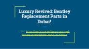 Bentley Replacement Parts in Dubai!