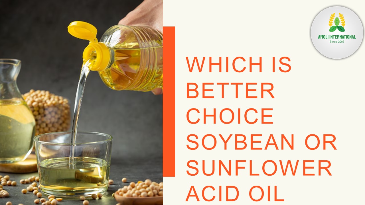 Which is better Choice Soybean or Sunflower acid oil