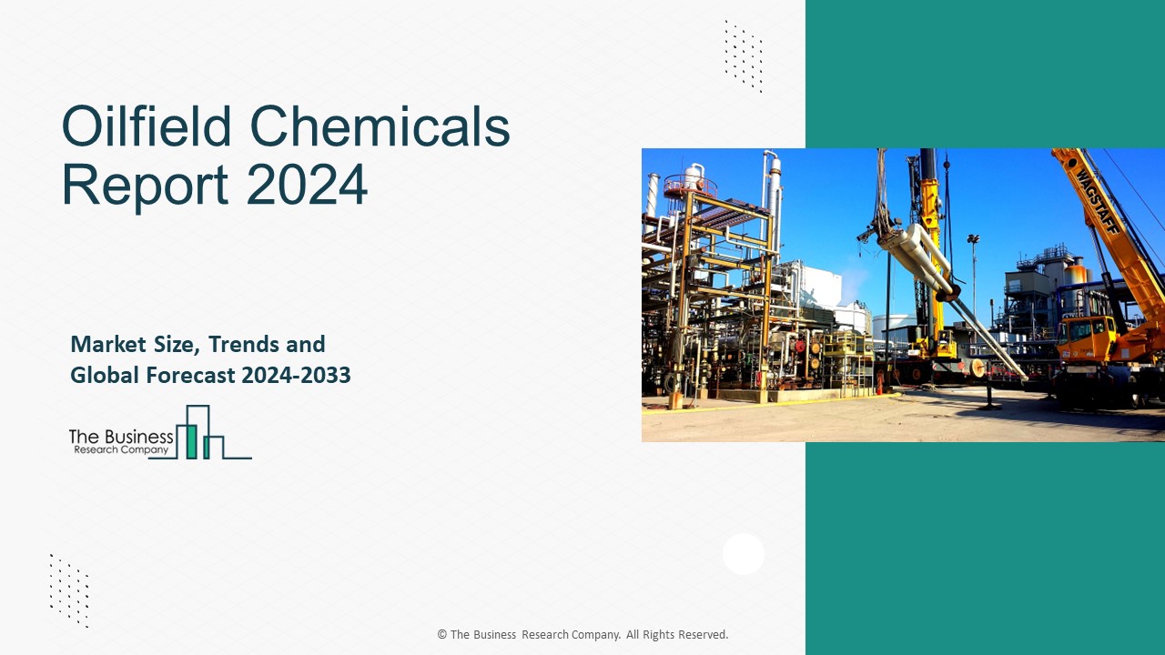 Oilfield Chemicals Market Share, Business Overview, Key Insights, 2033