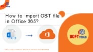 How to Import OST file in Office 365?