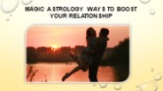 Magic Astrology Ways To Boost Your Relationship