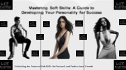 Mastering Soft Skills: A Guide to Developing Your Personality for Success