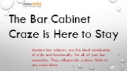 The Bar Cabinet Craze is Here to Stay