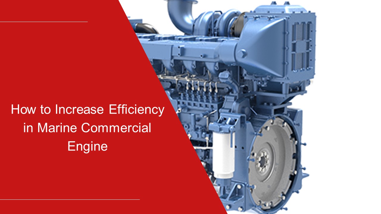 How to Increase Efficiency in Marine Commercial Engine